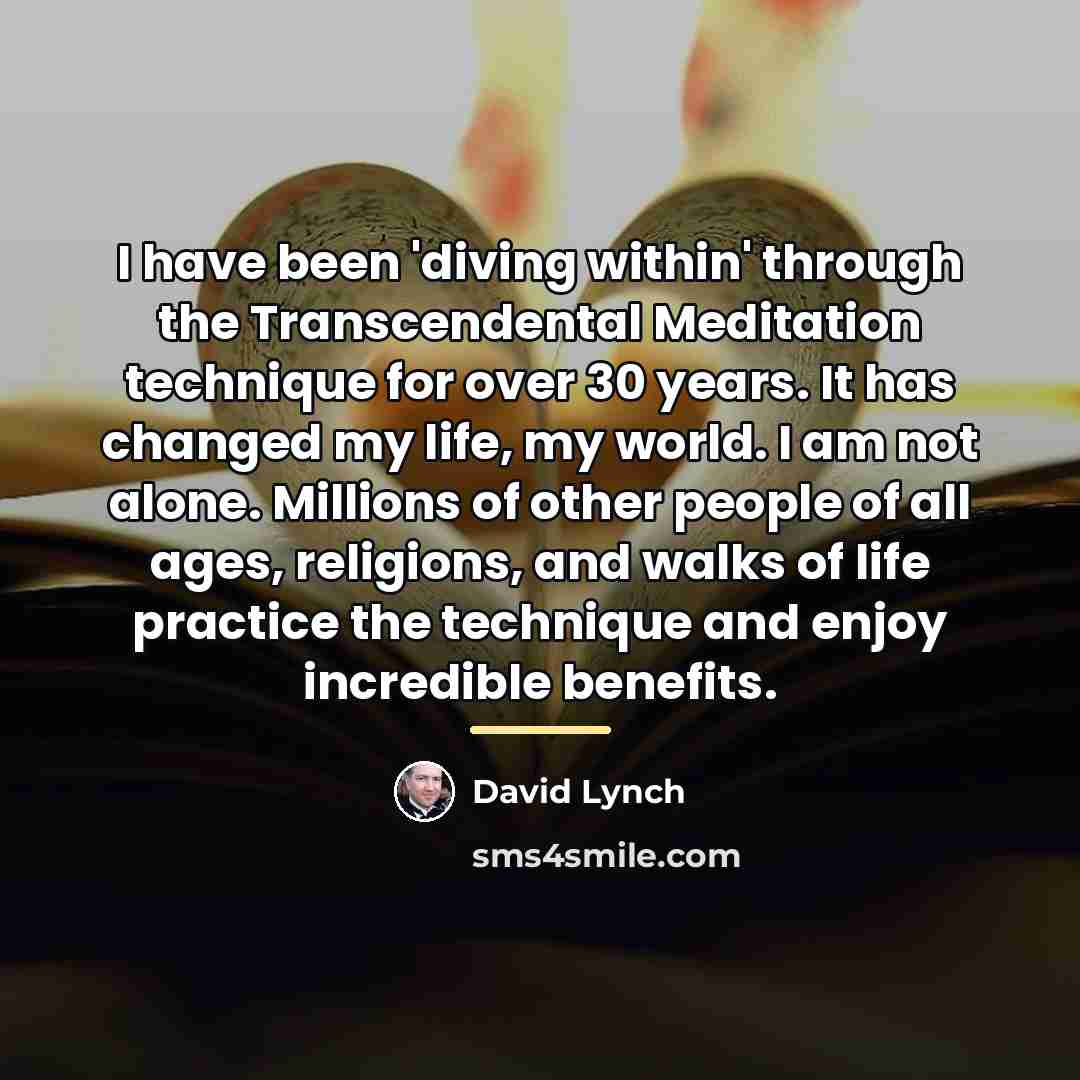 “I have been 'diving within' through the Transcendental Meditation technique…” quote by David Lynch