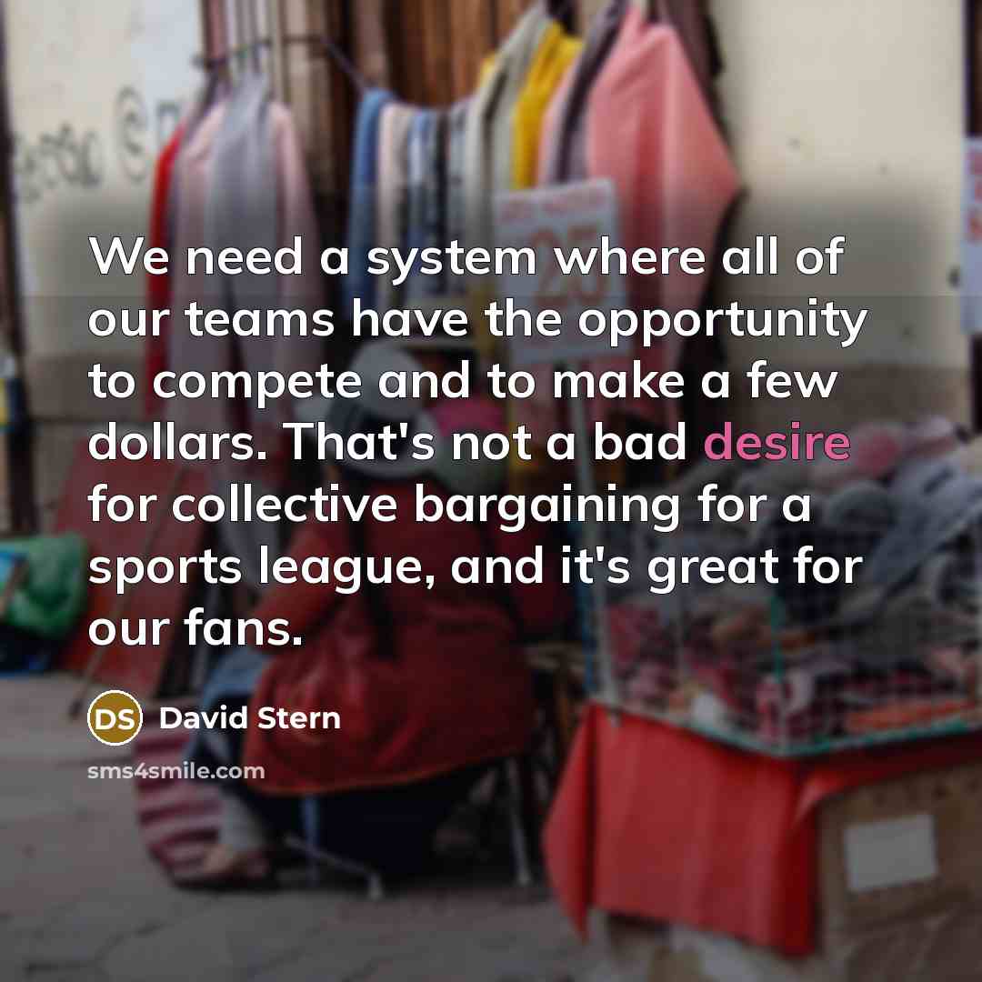“We need a system where all of our teams have…” quote by David Stern