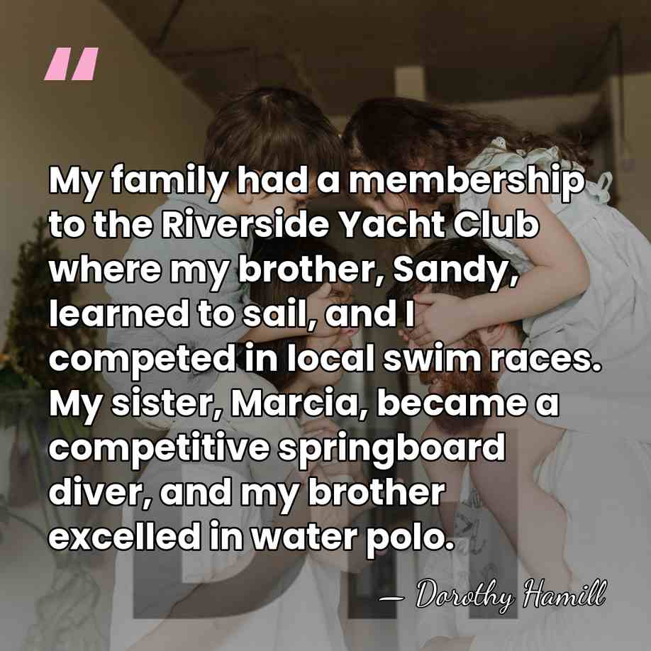 My family had a membership to the Riverside Yacht Club where my&hellip; - Dorothy Hamill