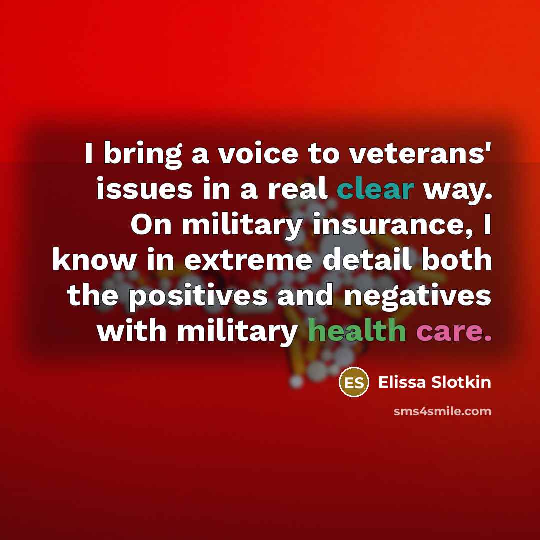 “I bring a voice to veterans' issues in a real…” quote by Elissa Slotkin