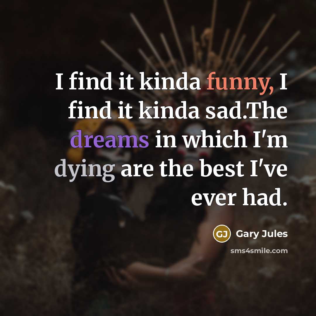 “I find it kinda funny, I find it kinda sad.The…” quote by Gary Jules