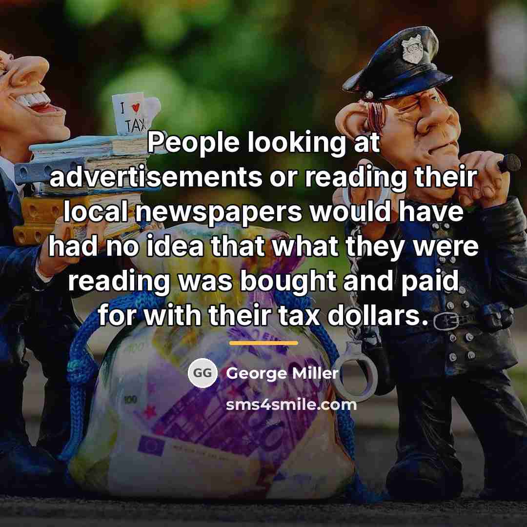 “People looking at advertisements or reading their local newspapers would…” quote by George Miller