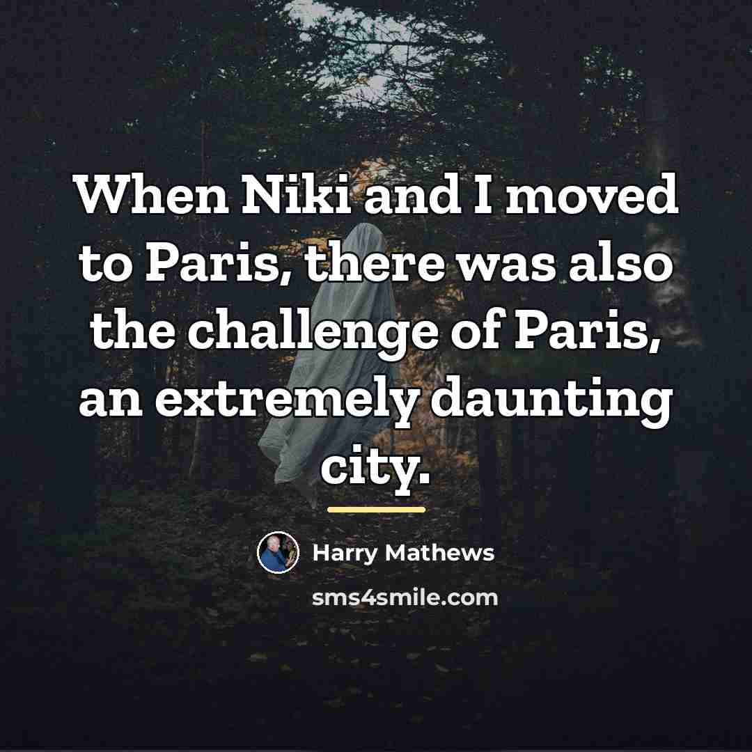 “When Niki and I moved to Paris, there was also…” quote by Harry Mathews