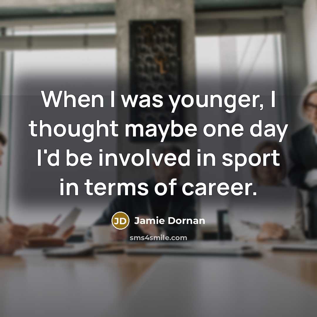 “When I was younger, I thought maybe one day I'd…” quote by Jamie Dornan