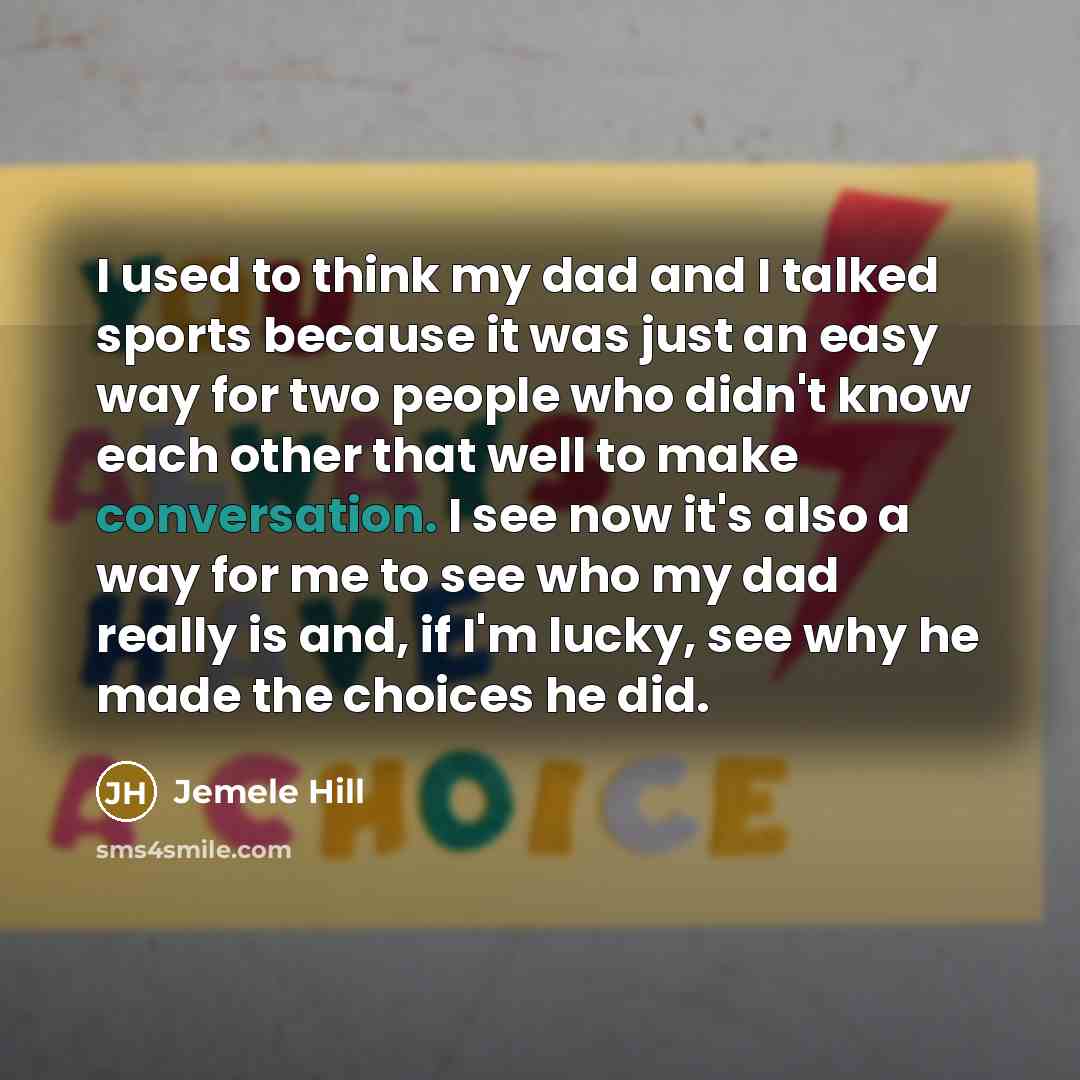 “I used to think my dad and I talked sports…” quote by Jemele Hill