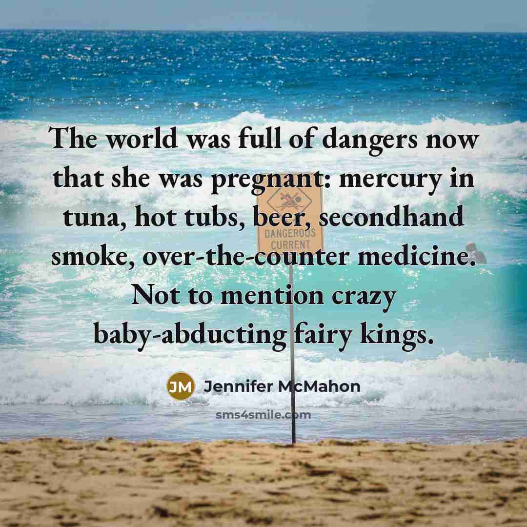 “The world was full of dangers now that she was…” quote by Jennifer McMahon