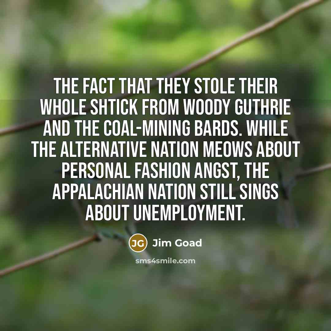 “the fact that they stole their whole shtick from Woody…” quote by Jim Goad