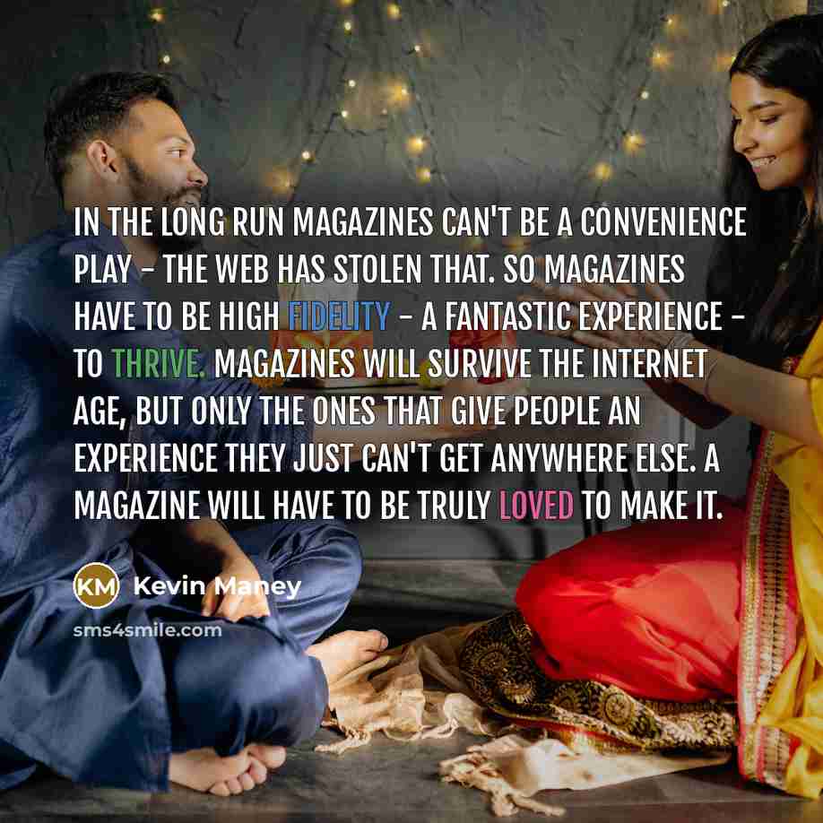 “In the long run magazines can't be a convenience play…” quote by Kevin Maney