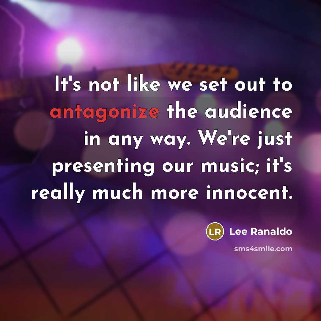 “It's not like we set out to antagonize the audience…” quote by Lee Ranaldo
