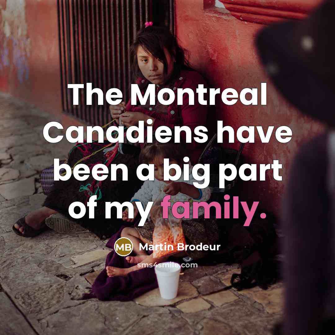 “The Montreal Canadiens have been a big part of my…” quote by Martin Brodeur