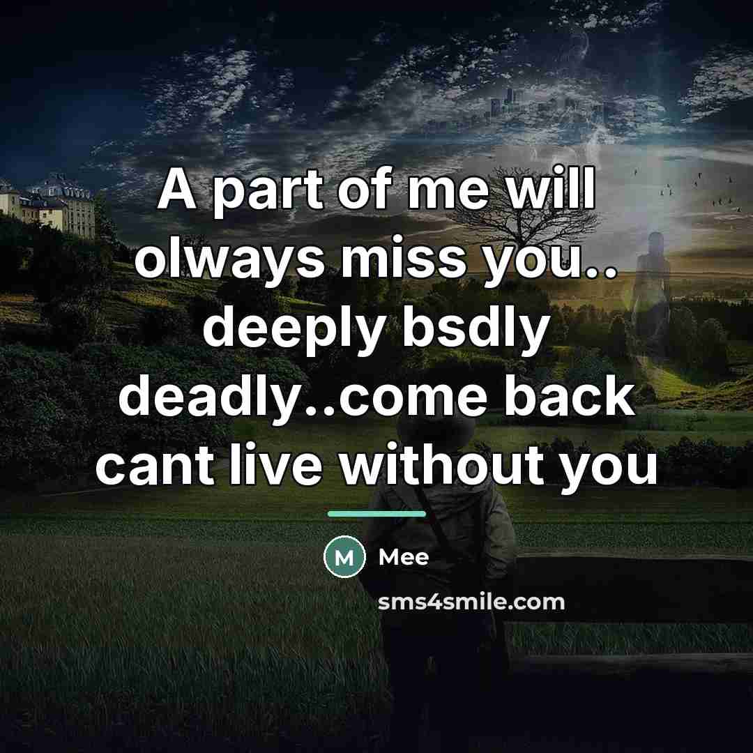 “A part of me will olways miss you.. deeply bsdly…” quote by Mee