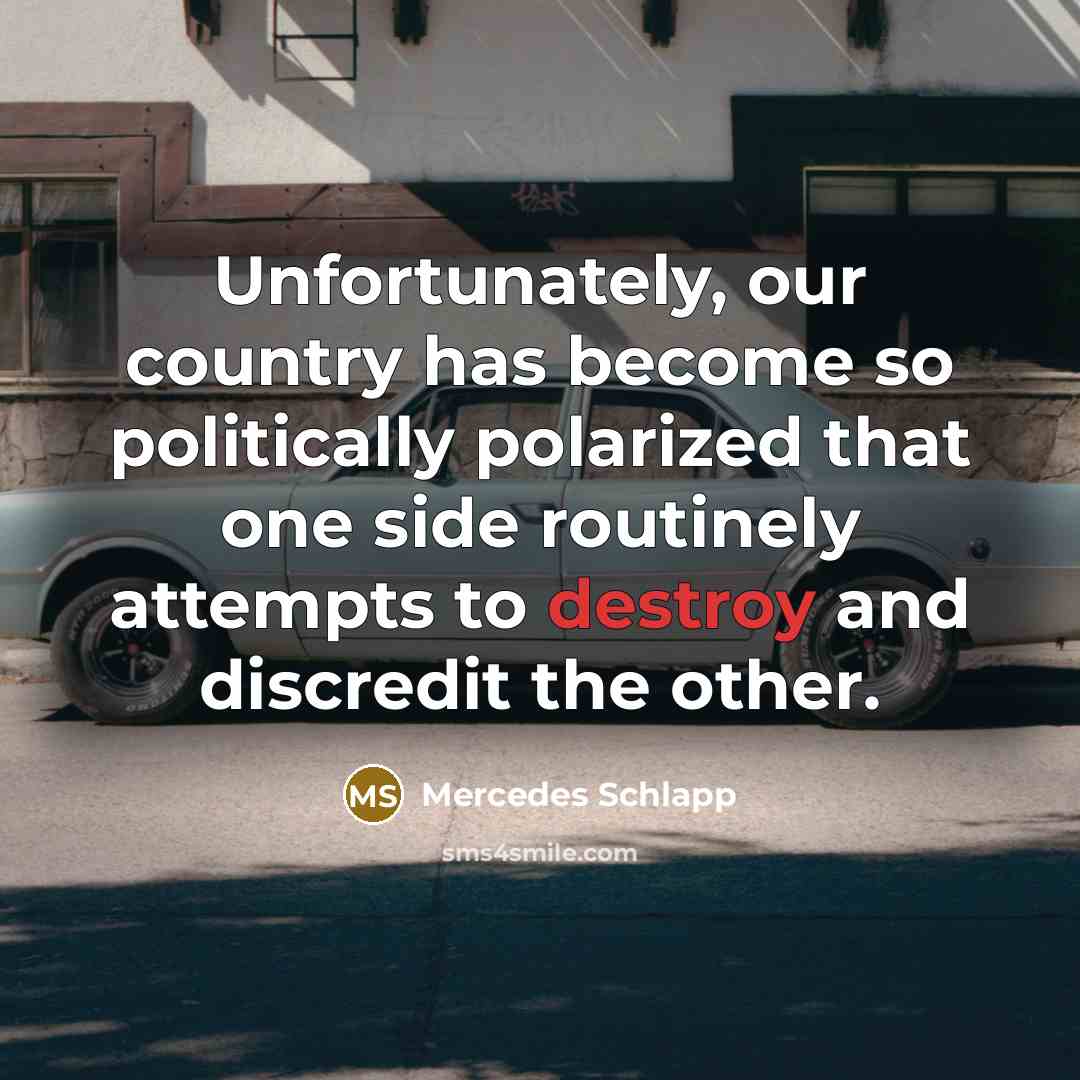 “Unfortunately, our country has become so politically polarized that one…” quote by Mercedes Schlapp