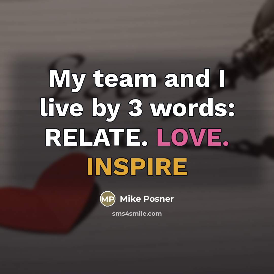 “My team and I live by 3 words: RELATE. LOVE.…” quote by Mike Posner