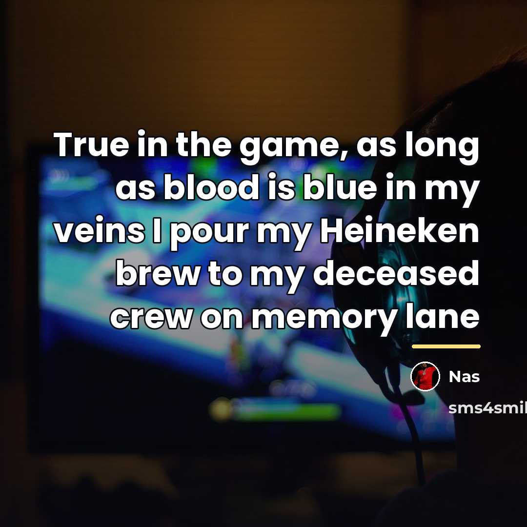 “True in the game, as long as blood is blue…” quote by Nas