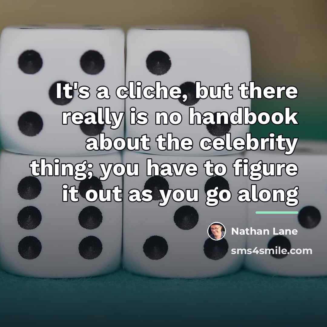 “It's a cliche, but there really is no handbook about…” quote by Nathan Lane