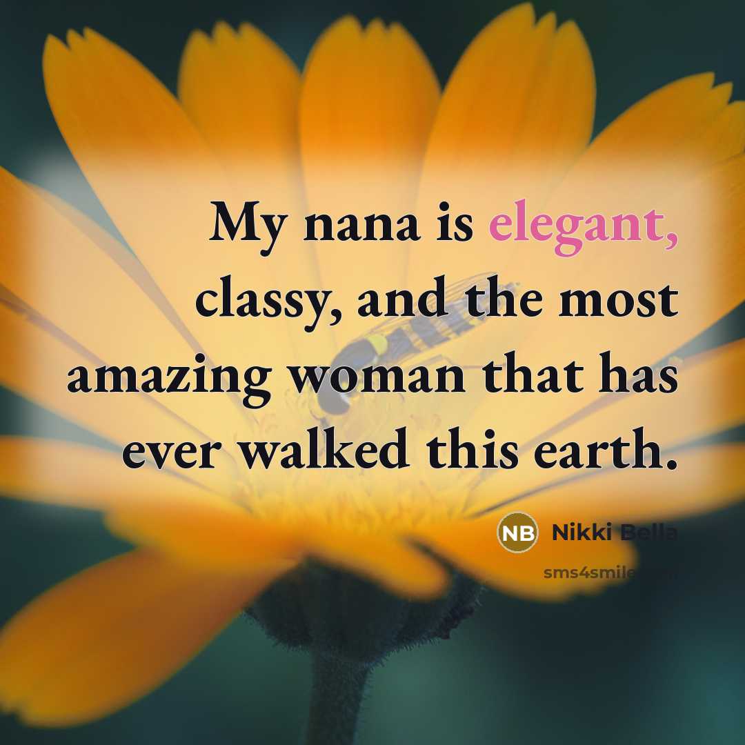“My nana is elegant, classy, and the most amazing woman…” quote by Nikki Bella