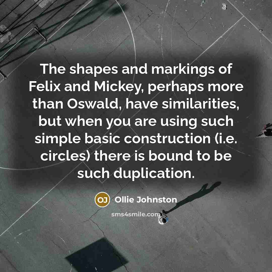 “The shapes and markings of Felix and Mickey, perhaps more…” quote by Ollie Johnston