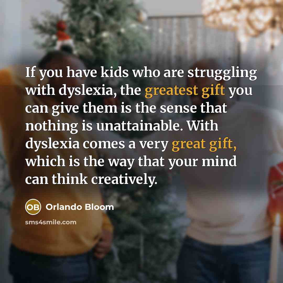 “If you have kids who are struggling with dyslexia, the…” quote by Orlando Bloom