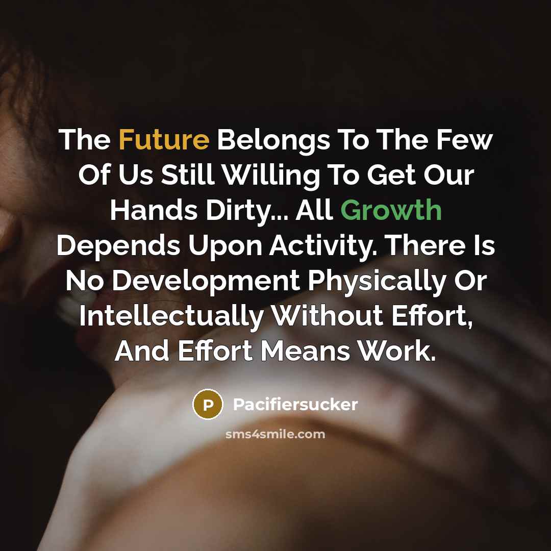 “The Future Belongs To The Few Of Us Still Willing…” quote by Pacifiersucker