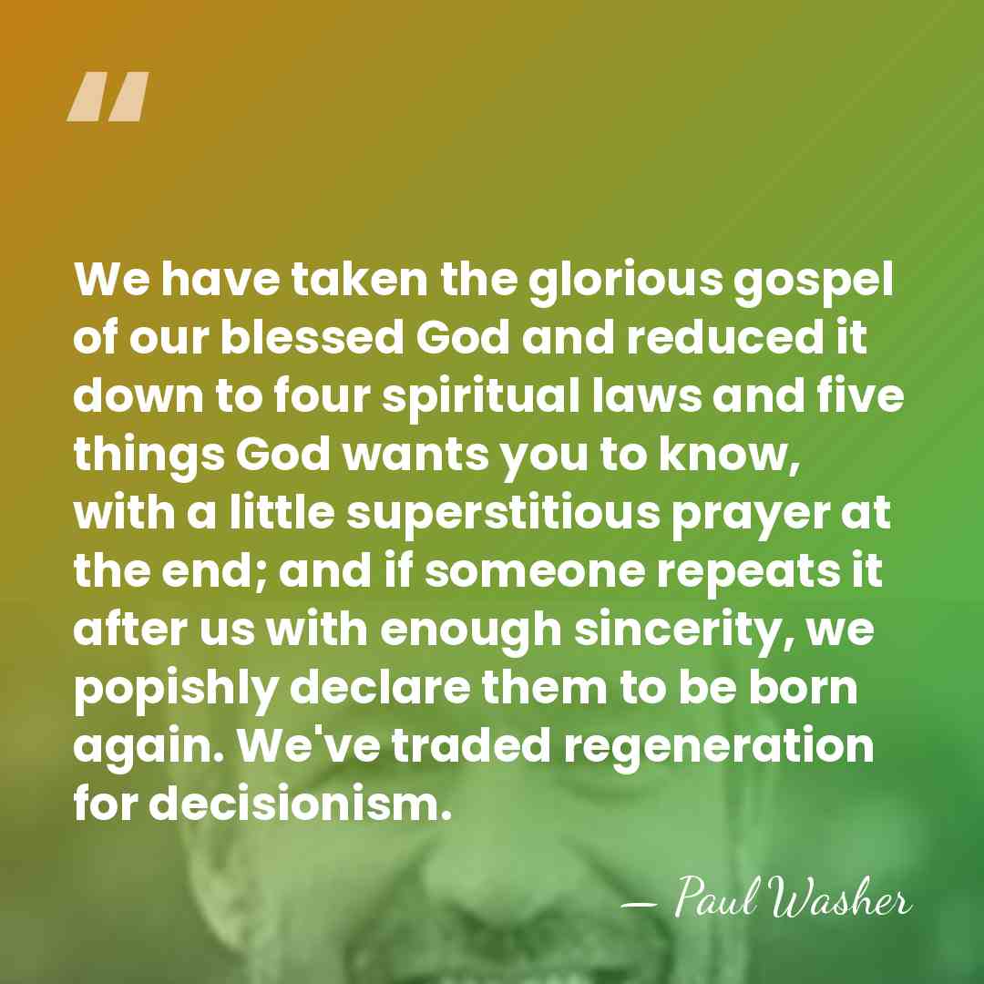 We have taken the glorious gospel of our blessed God and reduced&hellip; - Paul Washer