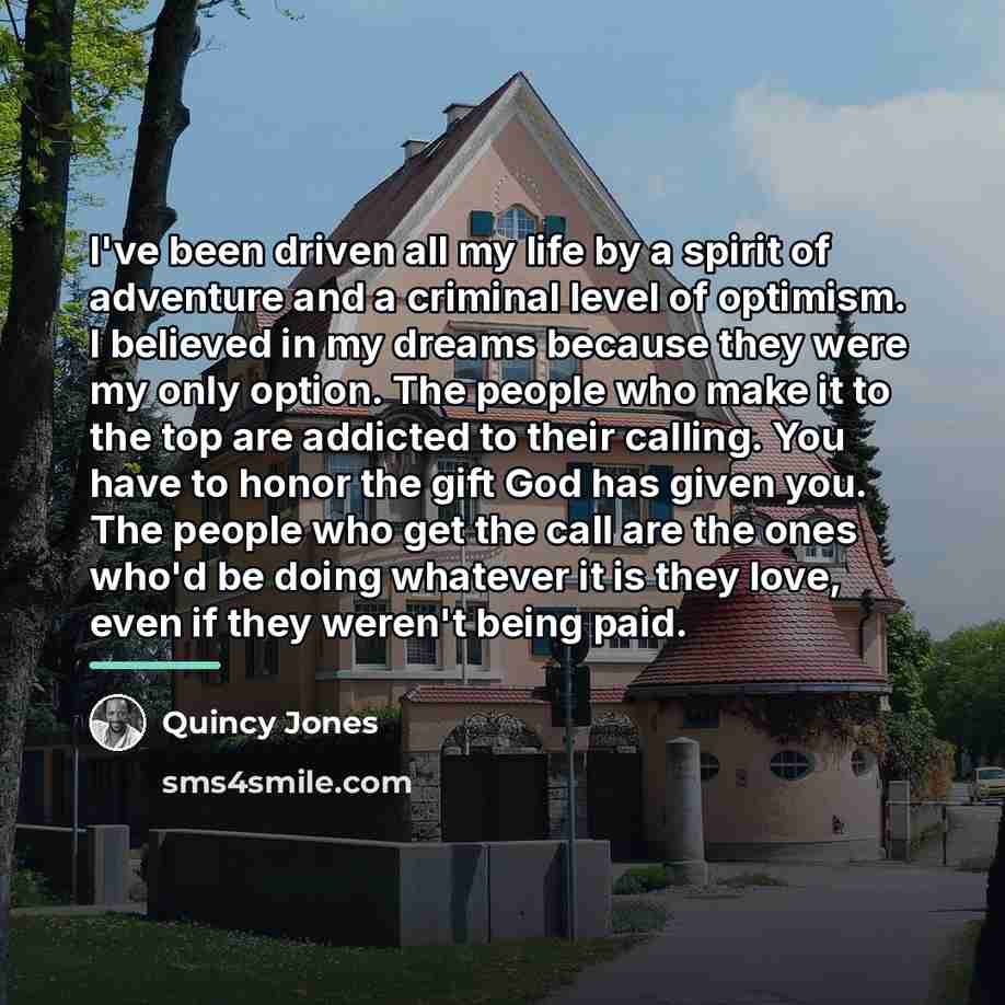 “I've been driven all my life by a spirit of…” quote by Quincy Jones