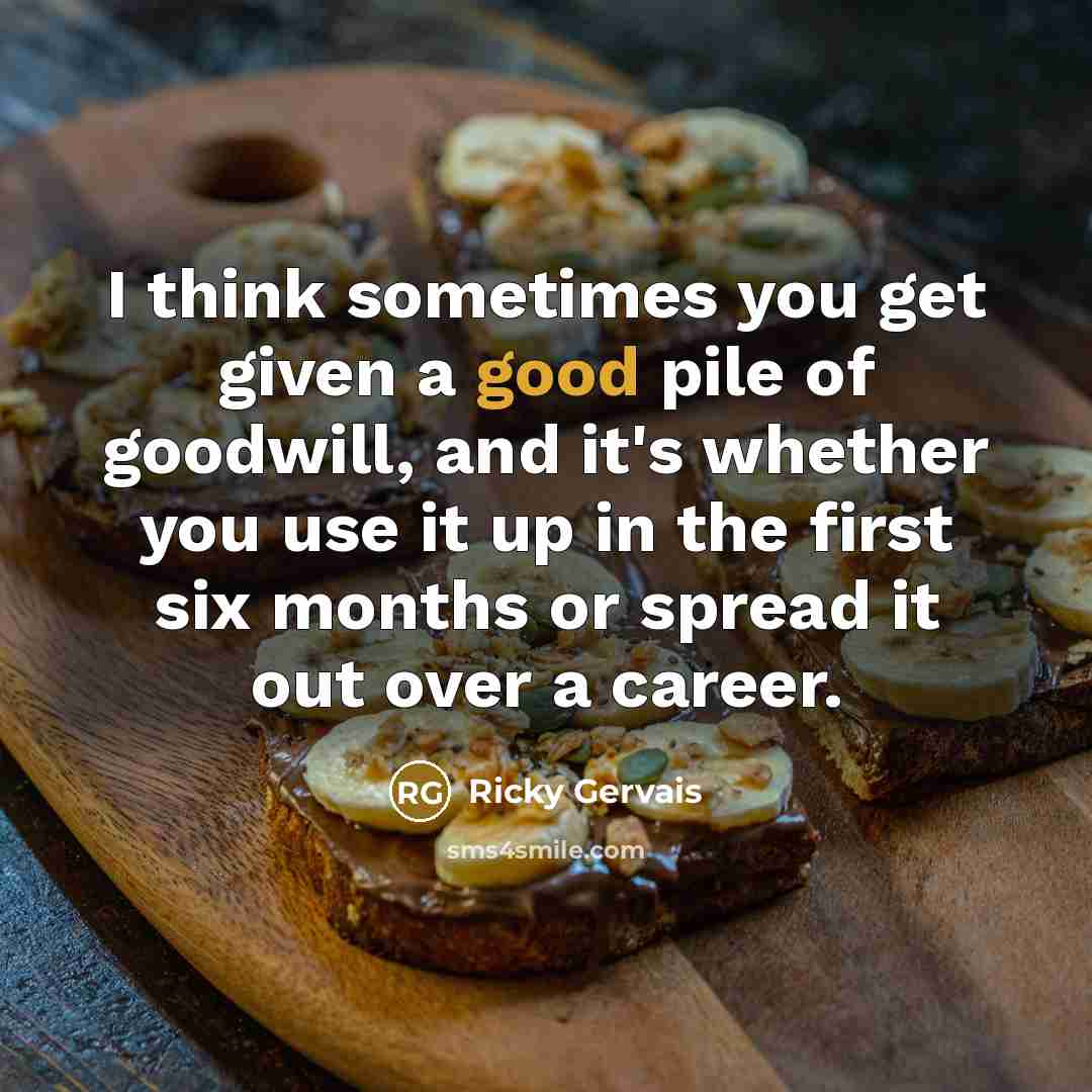 “I think sometimes you get given a good pile of…” quote by Ricky Gervais