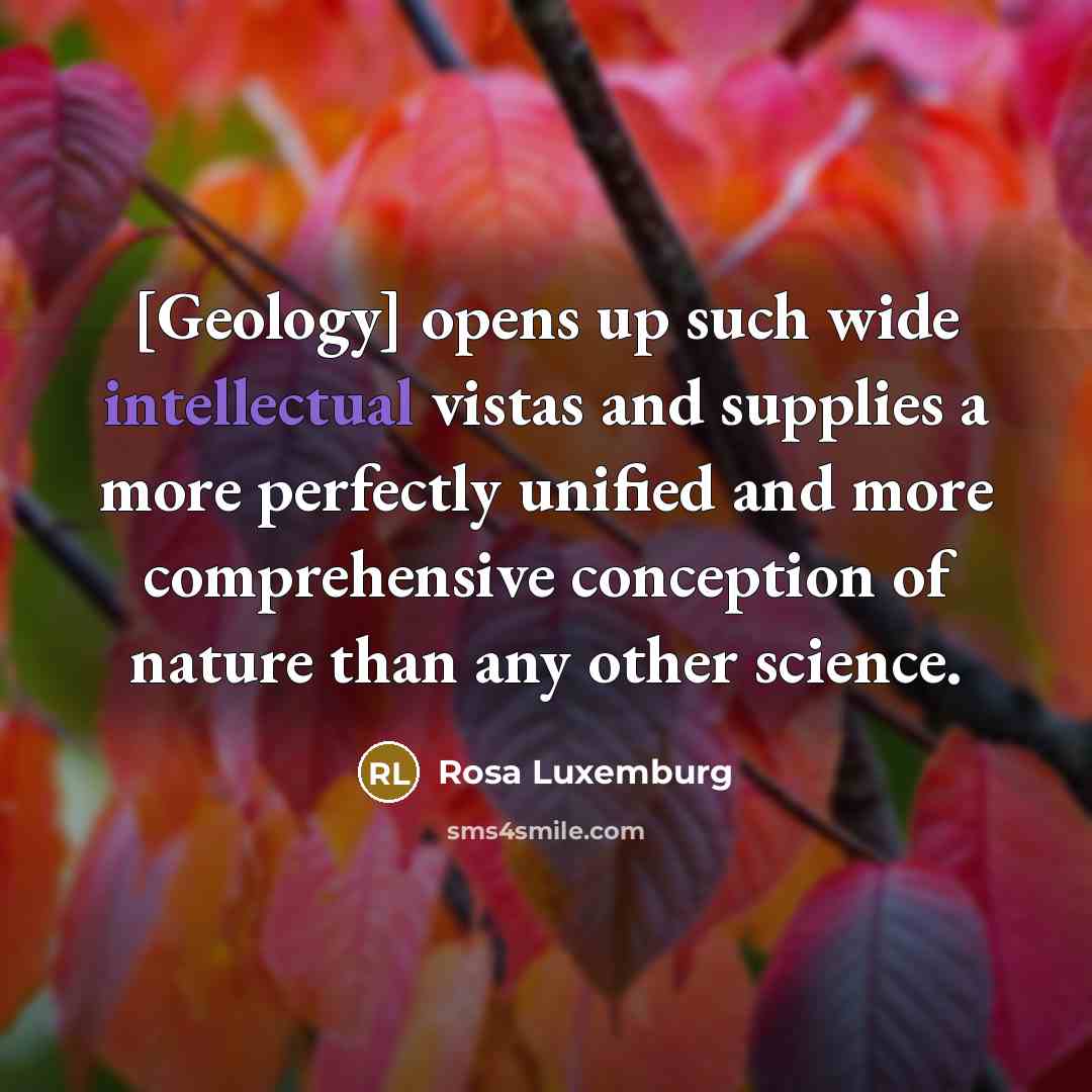 “[Geology] opens up such wide intellectual vistas and supplies a…” quote by Rosa Luxemburg