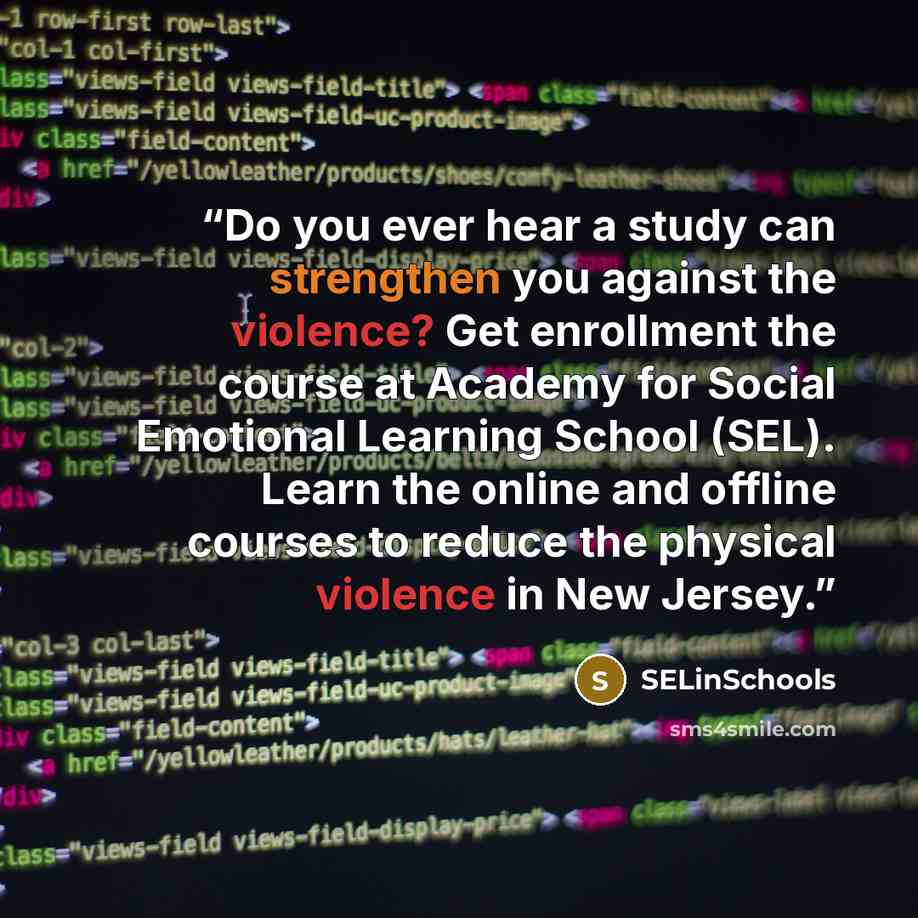 “Do you ever hear a study can strengthen you against the violence? Get enrollment the course at Academy for Social Emotional Learning School (SEL). Learn the online and offline courses to reduce the physical violence in New Jersey.” quote by SELinSchools