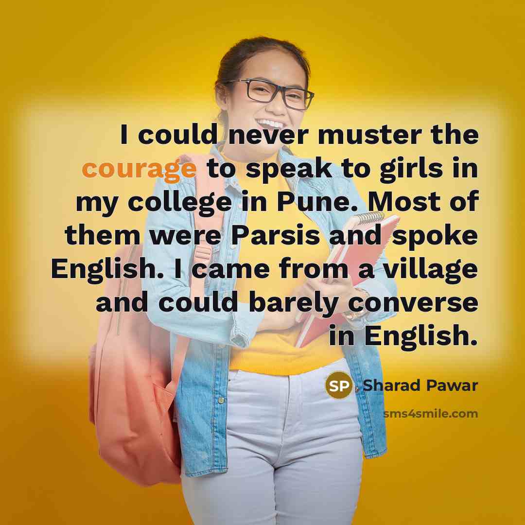 “I could never muster the courage to speak to girls…” quote by Sharad Pawar