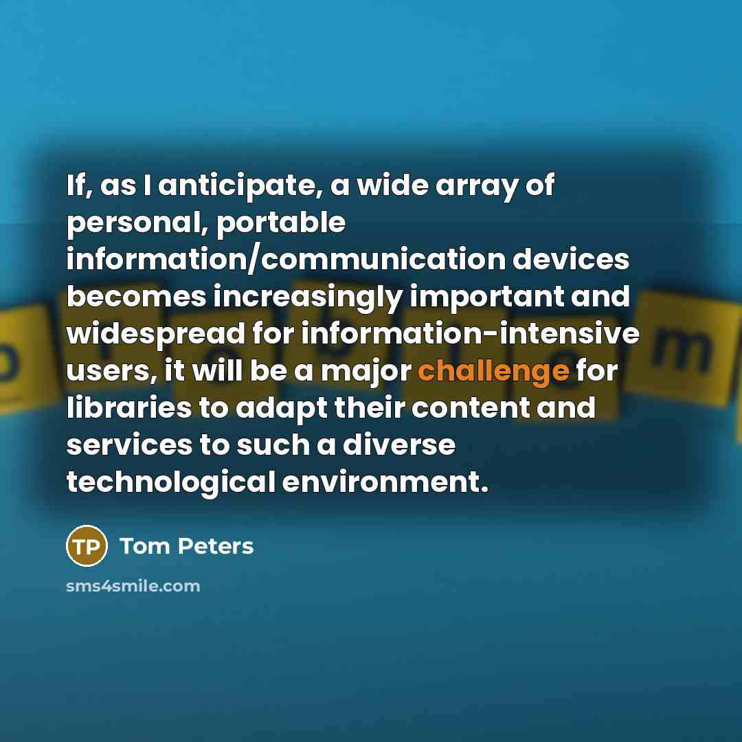 “If, as I anticipate, a wide array of personal, portable…” quote by Tom Peters