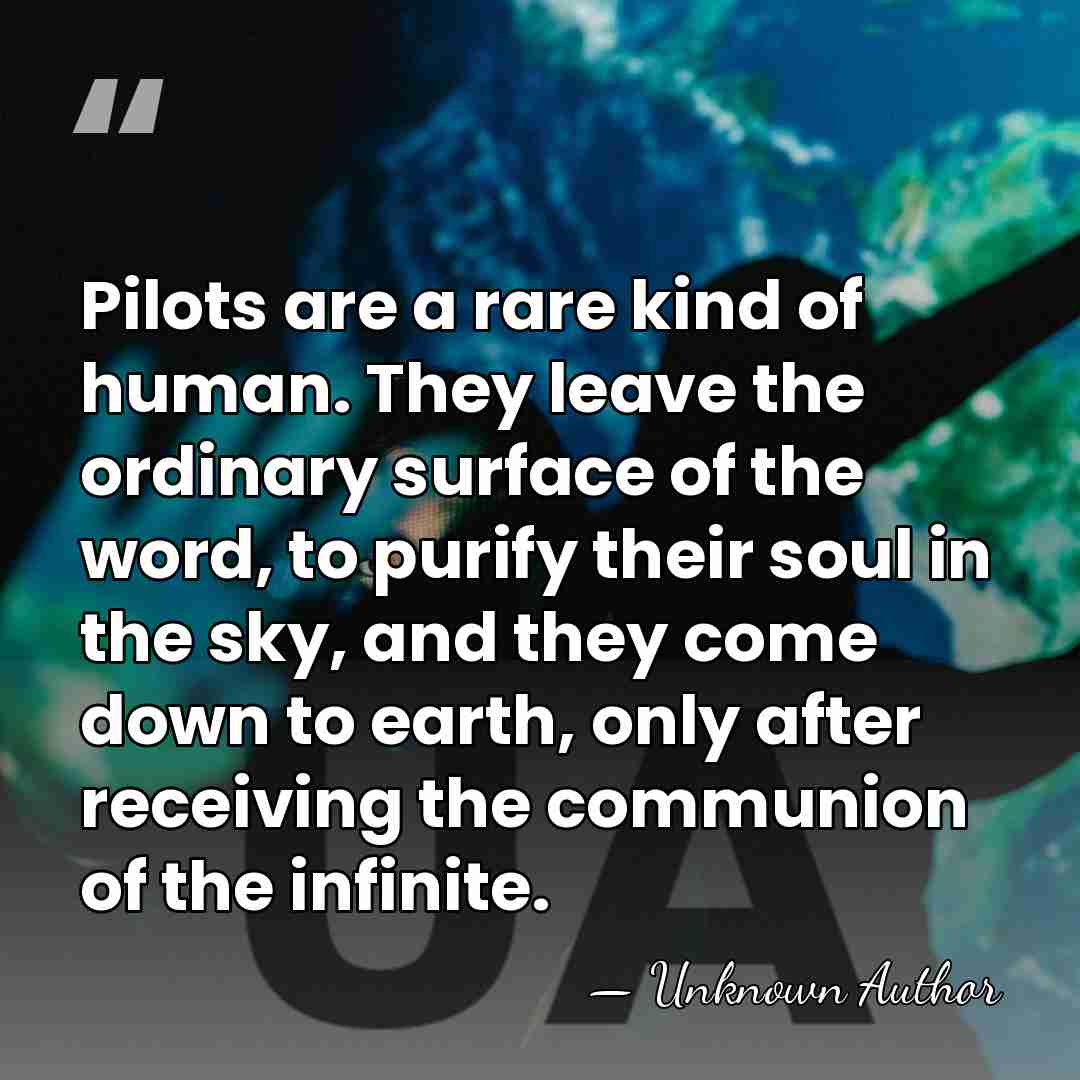 Pilots are a rare kind of human. They leave the ordinary surface&hellip; - Jose Maria Velasco Ibarra