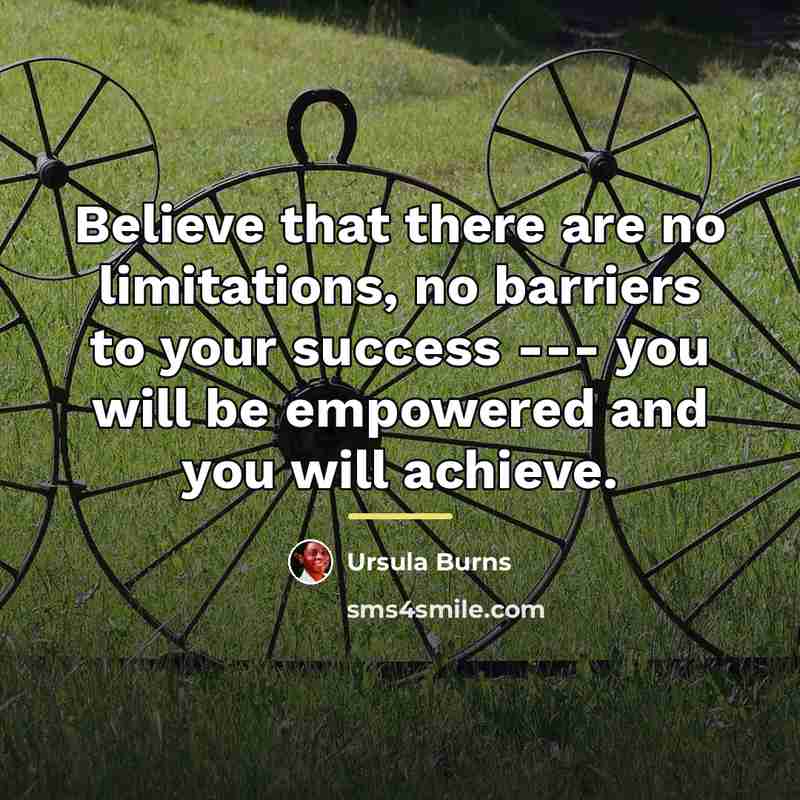 “Believe that there are no limitations, no barriers to your…” quote by Ursula Burns