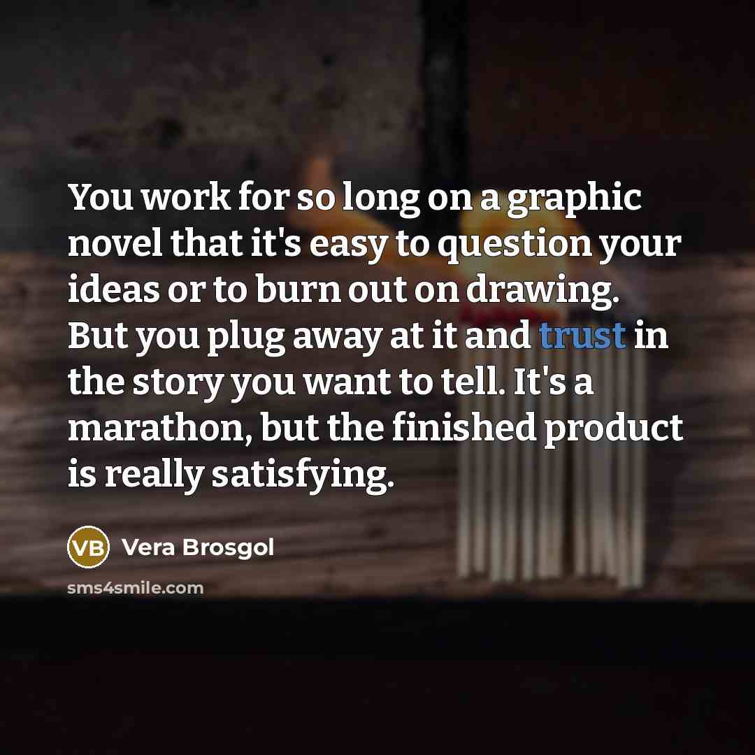 “You work for so long on a graphic novel that…” quote by Vera Brosgol
