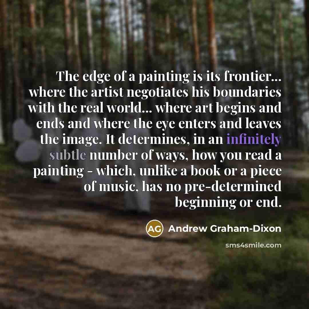 “The edge of a painting is its frontier... where the…” quote by Andrew Graham-Dixon
