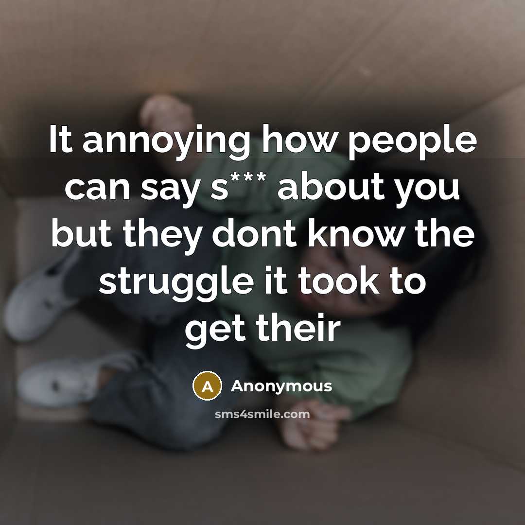 “It annoying how people can say s*** about you but…” quote by Anonymous
