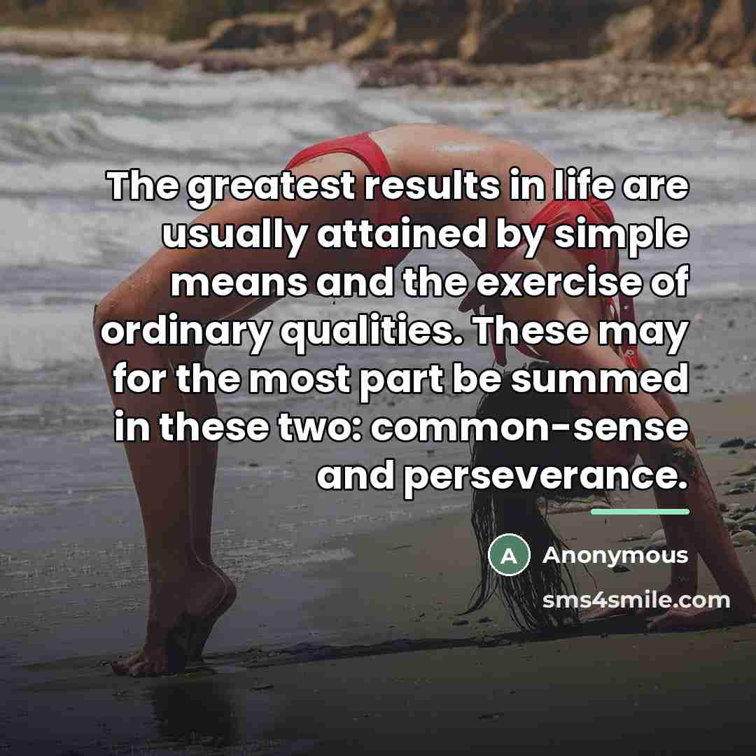 “The greatest results in life are usually attained by simple…” quote by Anonymous