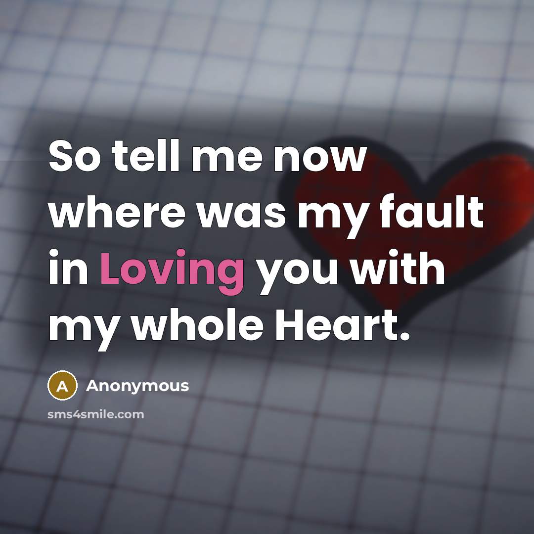 “So tell me now where was my fault in Loving…” quote by Anonymous