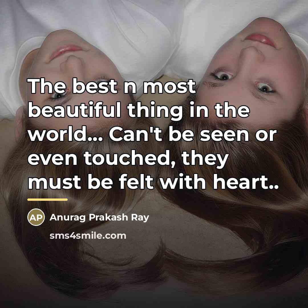 “The best n most beautiful thing in the world... Can't…” quote by Anurag Prakash Ray