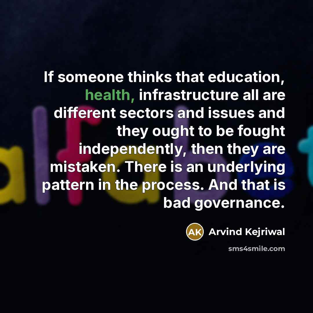 “If someone thinks that education, health, infrastructure all are different…” quote by Arvind Kejriwal