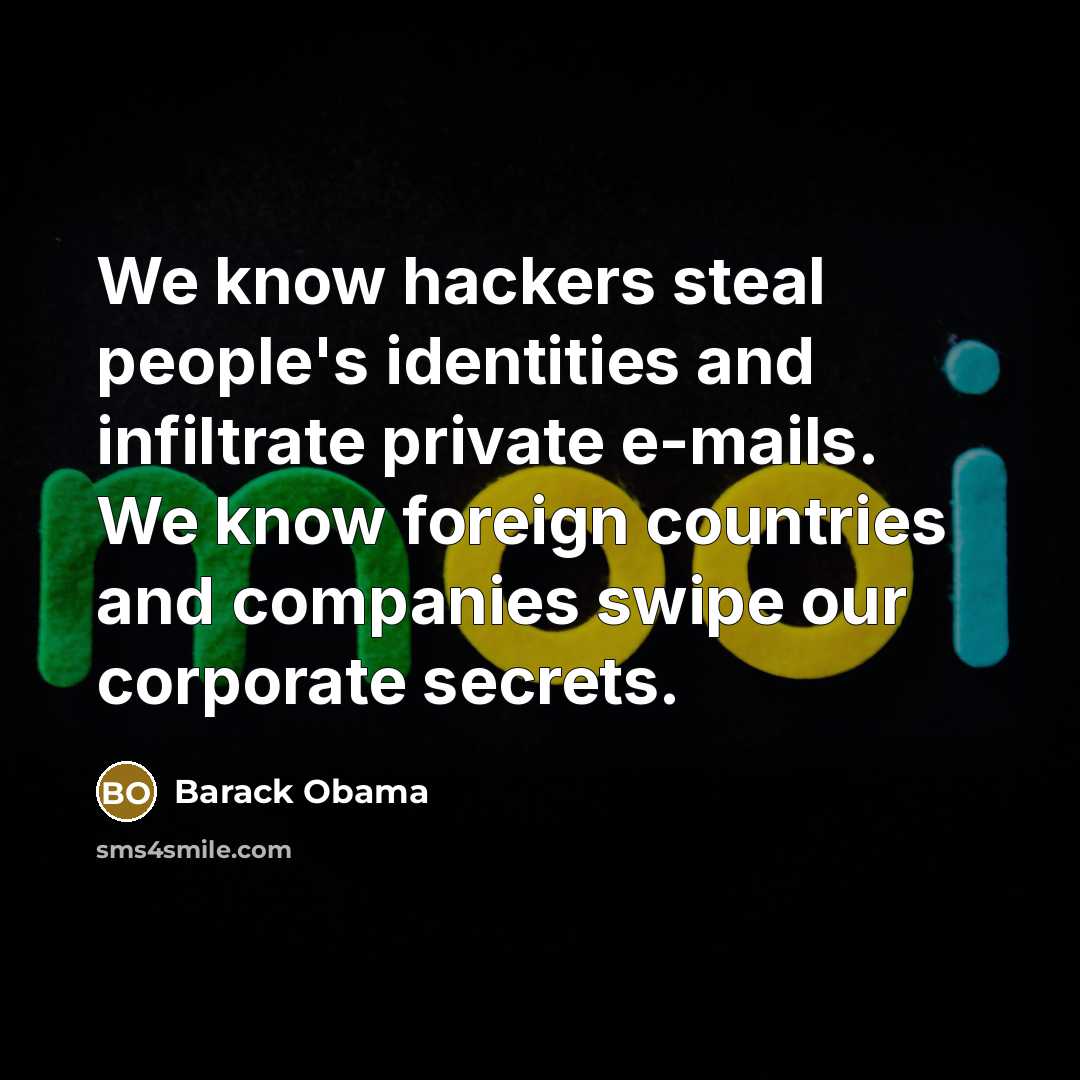 “We know hackers steal people's identities and infiltrate private e-mails.…” quote by Barack Obama