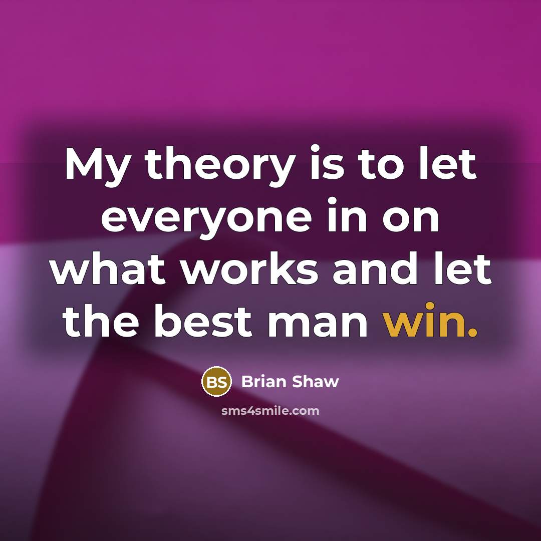 “My theory is to let everyone in on what works…” quote by Brian Shaw