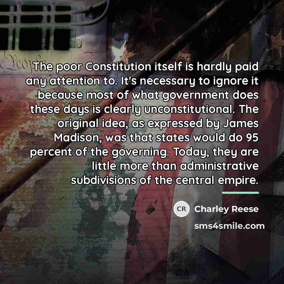 “The poor Constitution itself is hardly paid any attention to.…” quote by Charley Reese