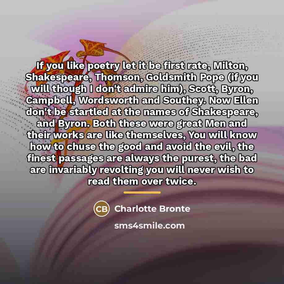 “If you like poetry let it be first rate, Milton,…” quote by Charlotte Bronte