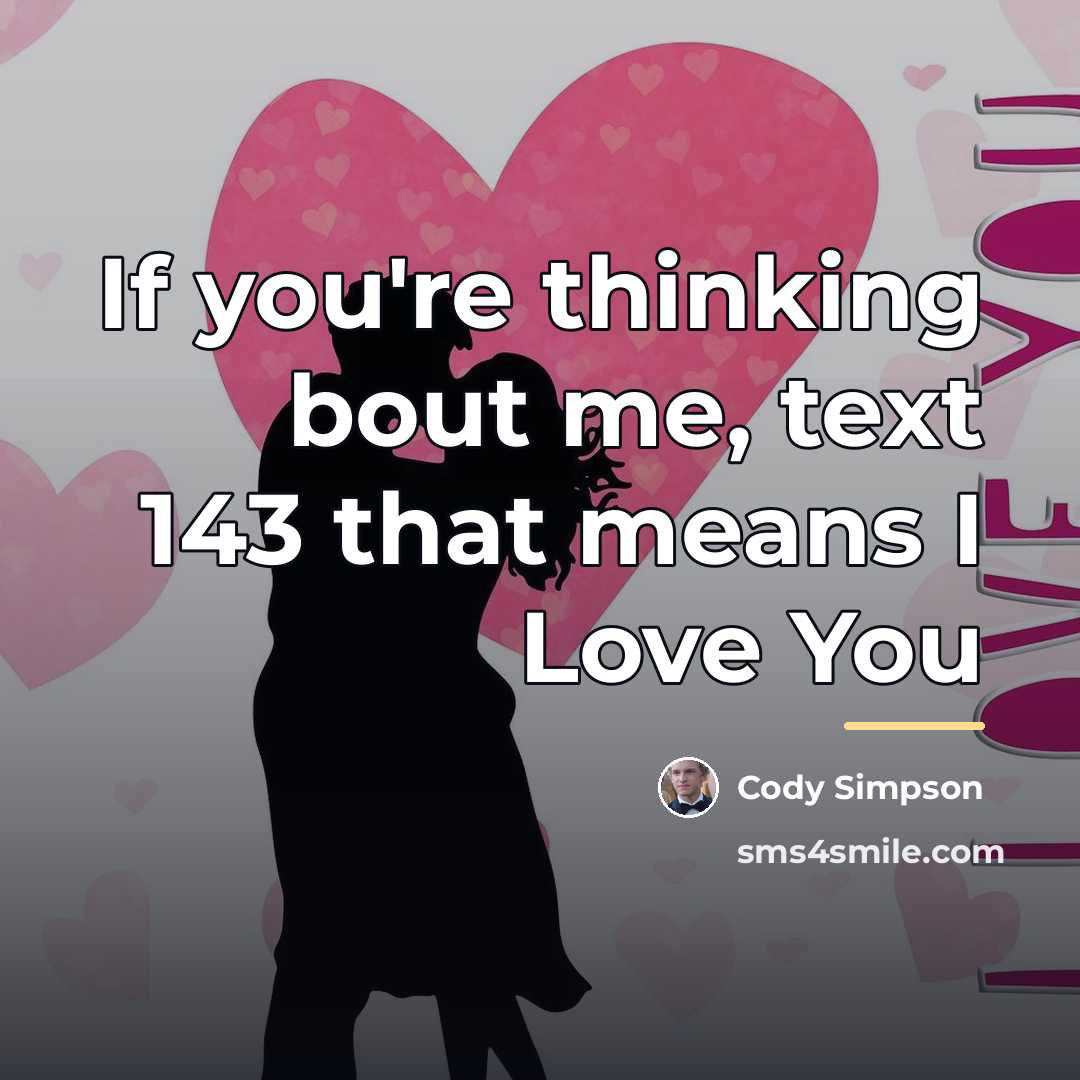 “If you're thinking bout me, text 143 that means I…” quote by Cody Simpson