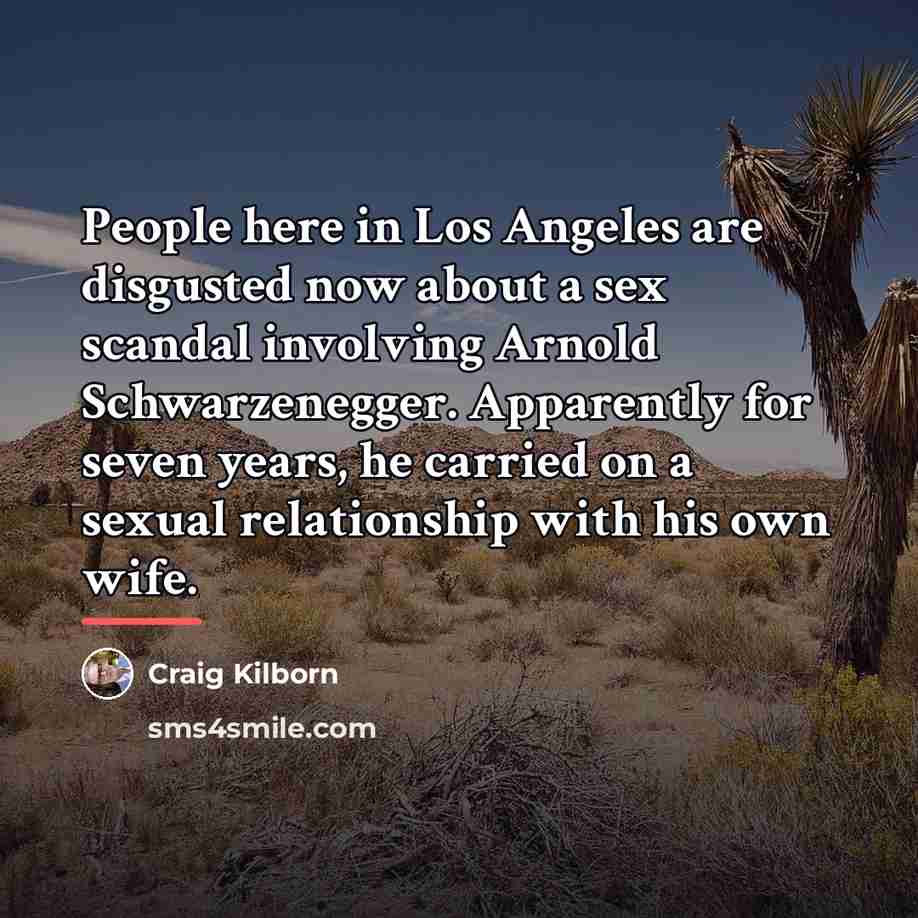 “People here in Los Angeles are disgusted now about a…” quote by Craig Kilborn
