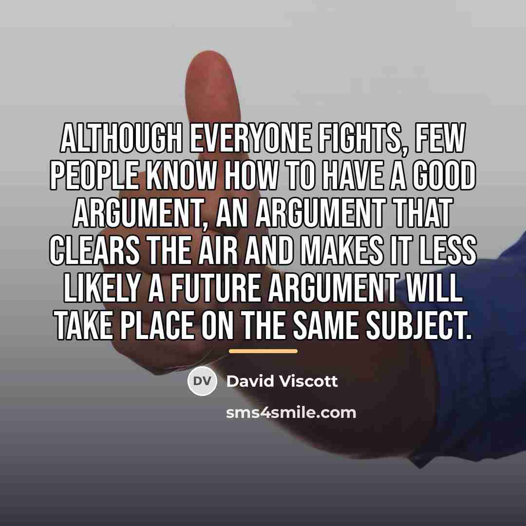 “Although everyone fights, few people know how to have a…” quote by David Viscott