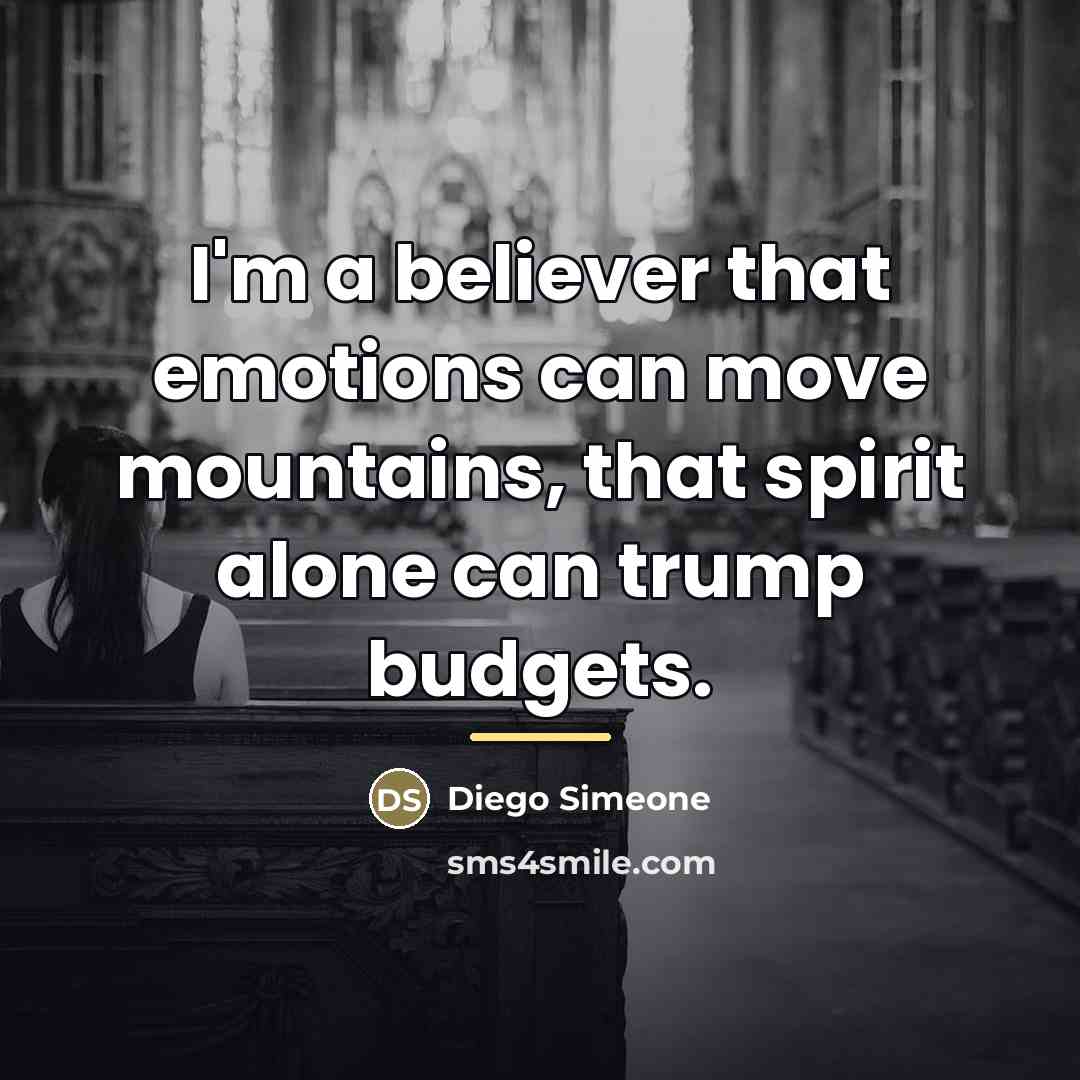 “I'm a believer that emotions can move mountains, that spirit…” quote by Diego Simeone