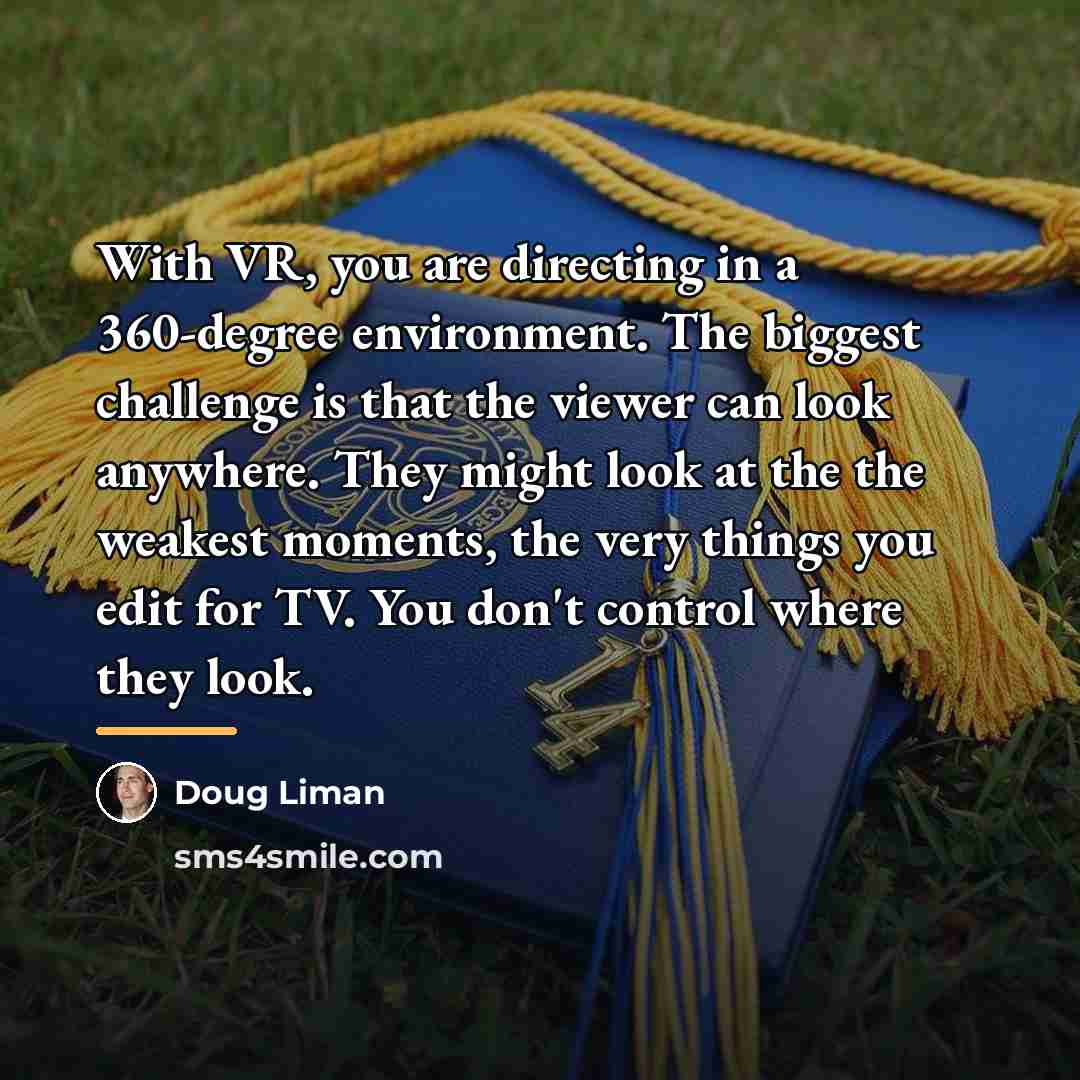 “With VR, you are directing in a 360-degree environment. The…” quote by Doug Liman