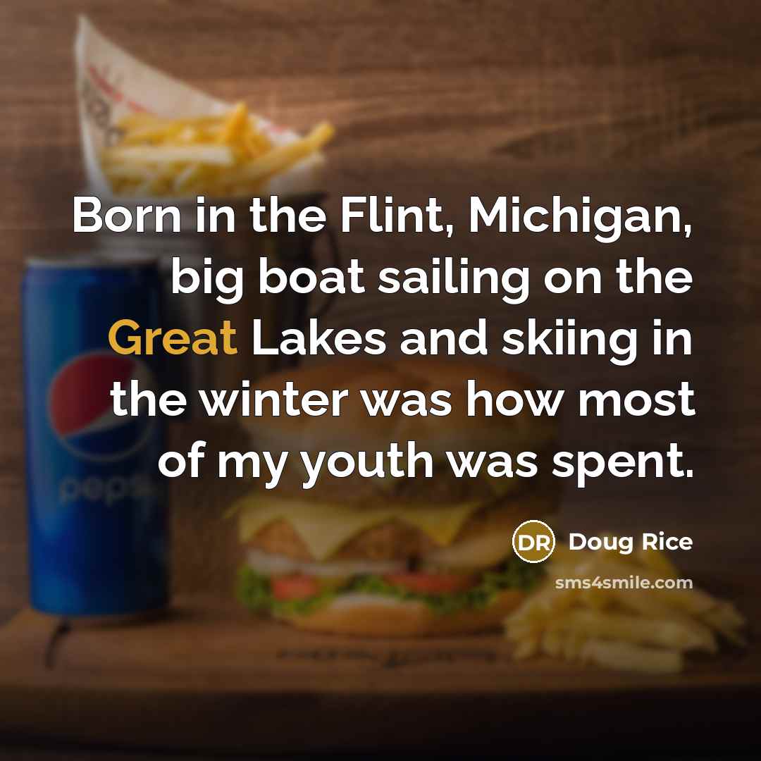 “Born in the Flint, Michigan, big boat sailing on the…” quote by Doug Rice