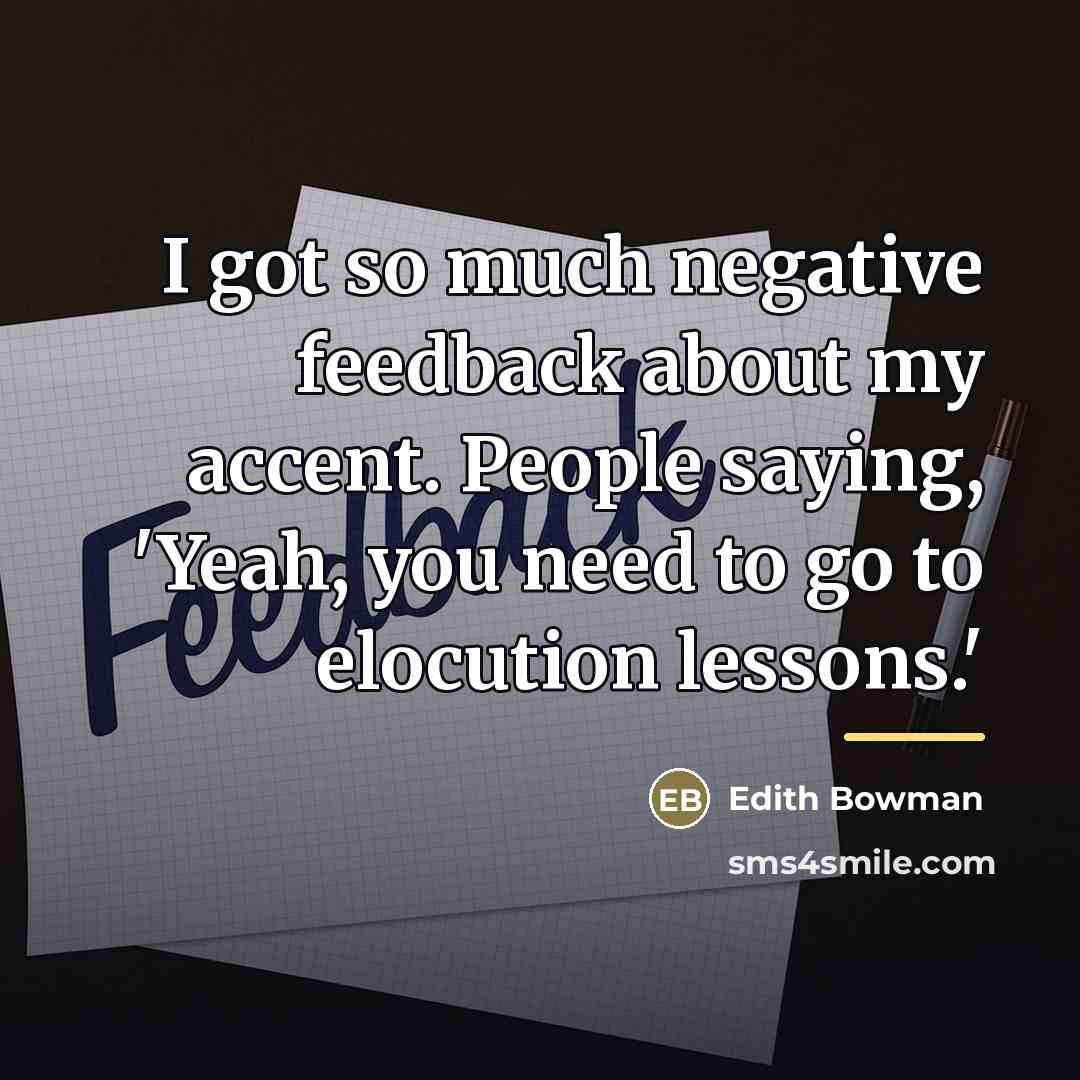 “I got so much negative feedback about my accent. People…” quote by Edith Bowman